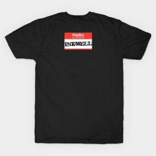 Hello my name is Inkwell T-Shirt